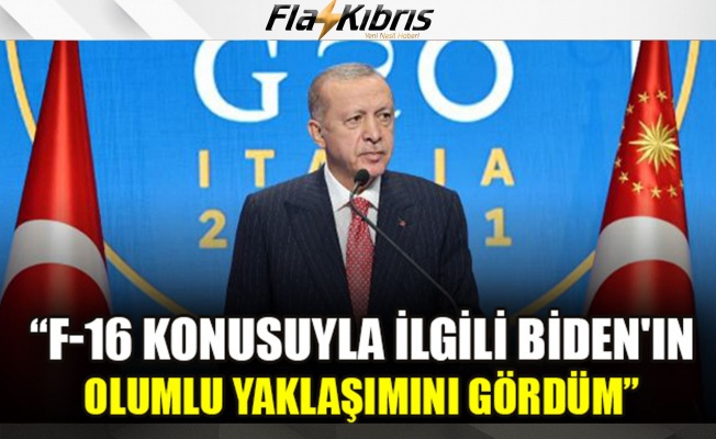 Cumhurbaşkanı Erdoğan: Biden F-16 konusunda olumlu