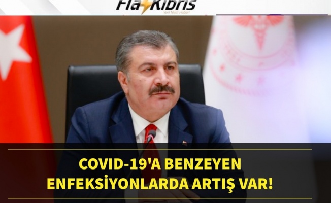 Sağlık Bakanı Koca'dan 'Belirtileri Covid-19'a benzeyen' gribal enfeksiyon uyarısı
