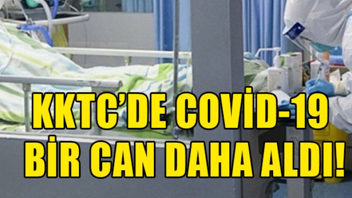 KKTC’de Covid-19 hastalığı can almaya devam ediyor