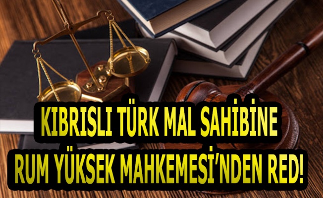 Poli’deki taşınmaz malını talep eden Kıbrıslı Türke Yüksek Mahkemeden ret