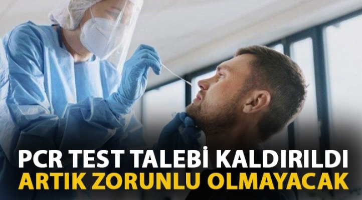 Türkiye'de 81 ile gönderildi: Aşısızlar için negatif PCR testi zorunluluğu tamamen kaldırıldı