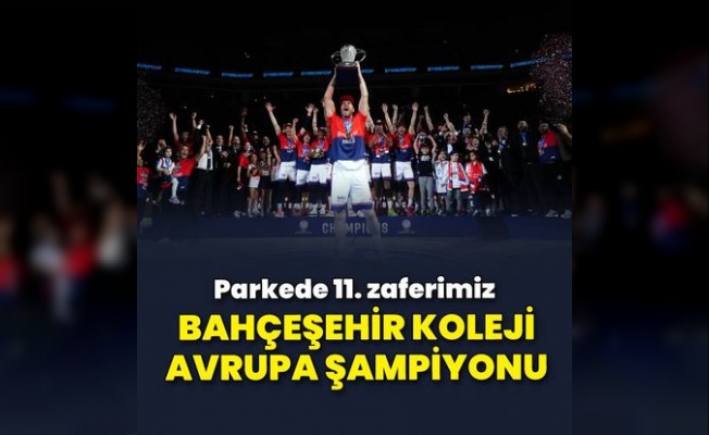 Bahçeşehir Koleji, Avrupa şampiyonu!