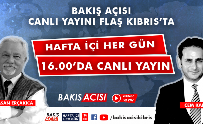 Bakış Açısı Canlı Yayını Flaş Kıbrıs'ta