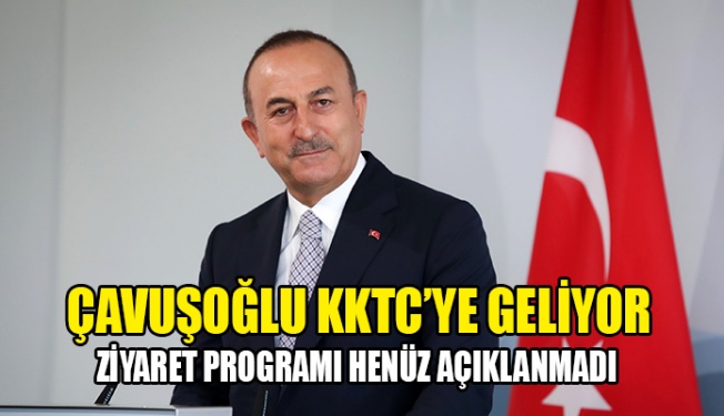 Çavuşoğlu, KKTC'ye geliyor!