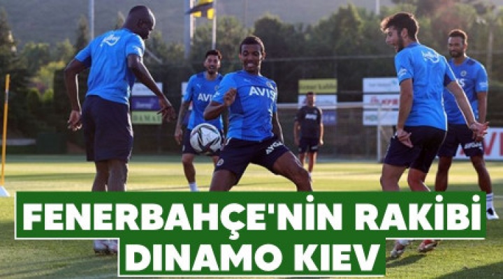 Fenerbahçe'nin rakibi Dinamo Kiev