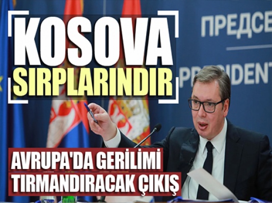 Vucic: Kosova, uluslararası hukuka göre Sırbistan'ın bir parçası