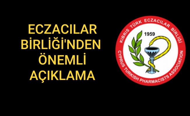 Eczacılar Birliği'nden önemli açıklama!