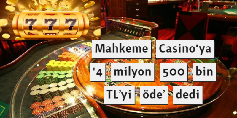 6 yıllık ‘jack pot’ davası tamamlandı, Mahkeme Casino'ya '4 milyon 500 bin TL’yi öde’ dedi