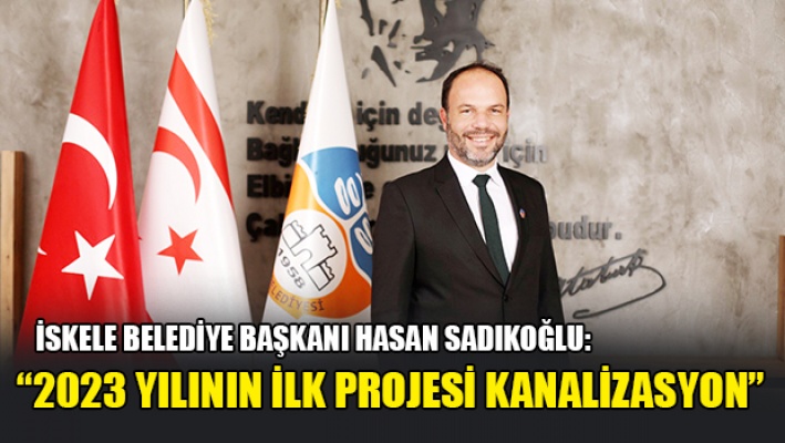 Hasan Sadıkoğlu: İskele, Sağlık Turizmi alanında destinasyon olacak