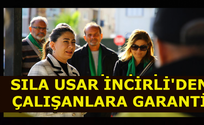 İncirli: Huzurlu çalışma ortamınızı sağlamak için ne gerekiyorsa yapacağız