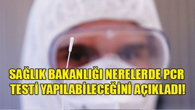 Sağlık Bakanlığı, güncellenen antijen ve PCR merkezlerini açıkladı