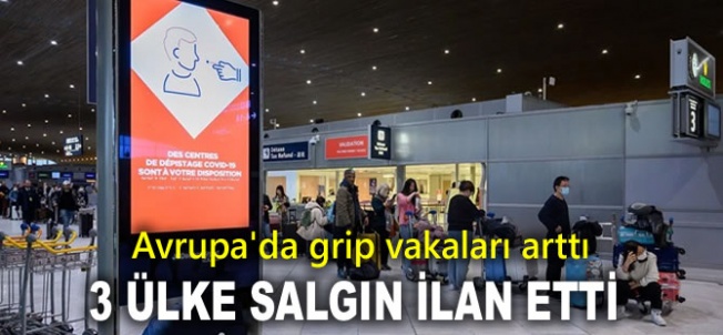 Avrupa'da grip vakaları arttı: 3 ülke salgın ilan etti