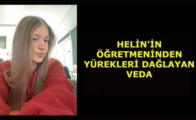 Helin'in öğretmeninden duygusal veda: ''Sıran boş karnen elimizde kaldı''