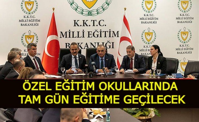 “Özel eğitim okullarında tam gün eğitime geçilecek”