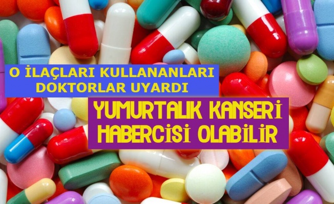 Sıklıkla kullanılan ağrı kesici ve hazımsızlık ilaçları, yumurtalık kanseri habercisi olabilir