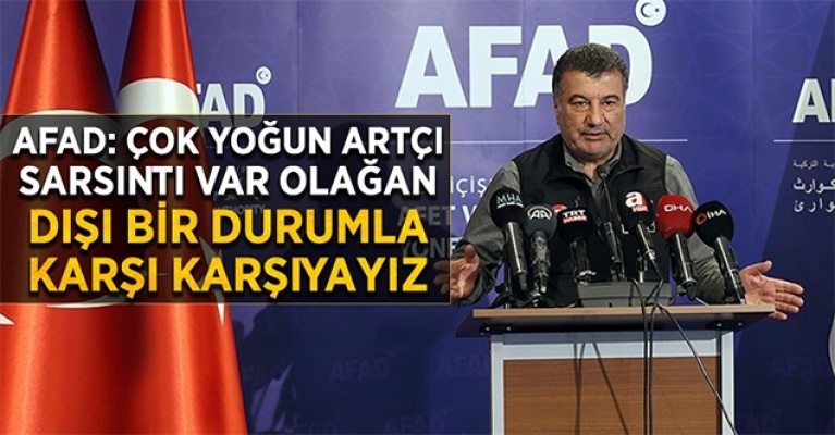 AFAD: Olağan dışı bir durumla karşı karşıyayız