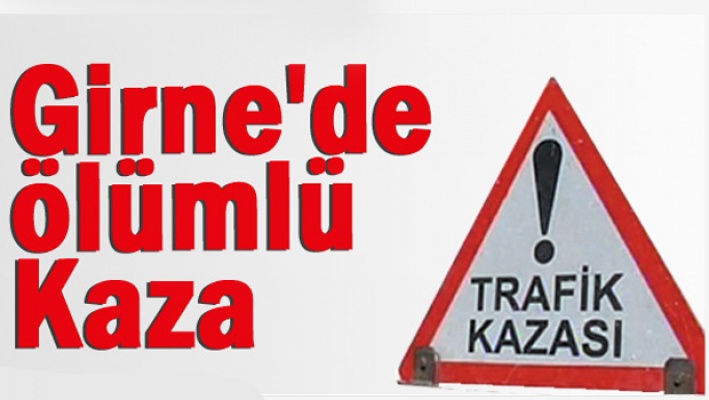 Girne'de ölümlü trafik kazası!