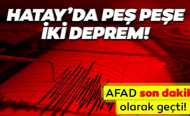 Hatay'da peş peşe şiddetli depremler! Bu kez 5,8 ile sallandı Hatay'da peş peşe şiddetli depremler! Bu kez 5,8 ile sallandı