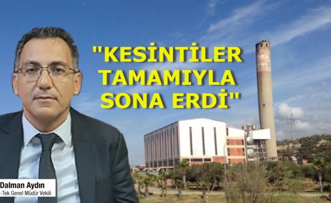 KIB-TEK Genel Müdürü Aydın: Kesintiler tamamıyla sona erdi