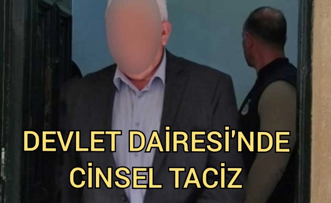 Devlet Dairesi'nde cinsel saldırı iddiası