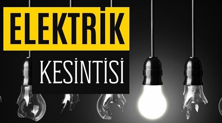 Elektrik kesintisi olacak!