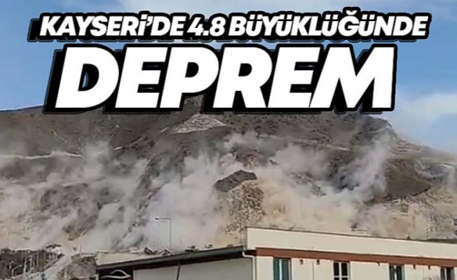 Kayseri'de 4,8 büyüklüğünde deprem