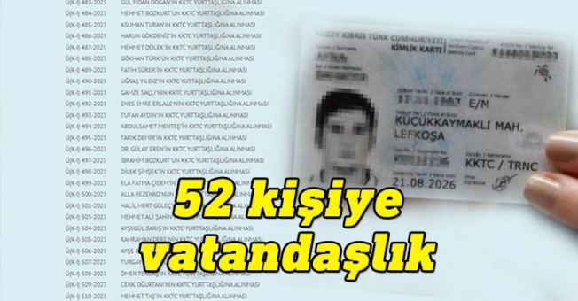 51 kişiye vatandaşlık verildi