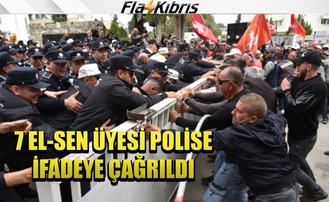 7 El-Sen üyesi ifade vermek için polise çağrıldı!