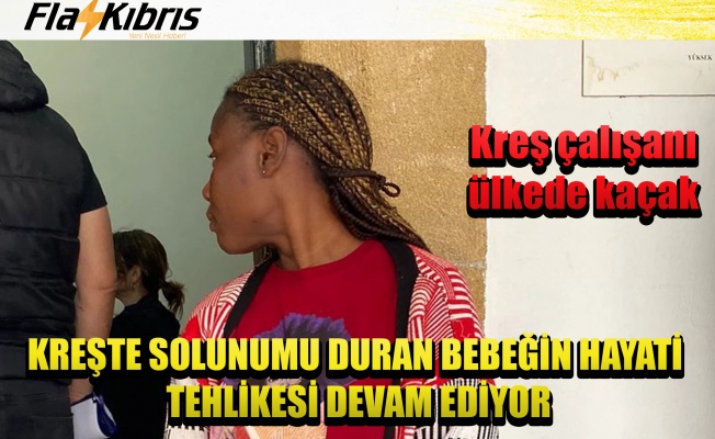 Kreşte solunumu duran 5 buçuk aylık bebeğin hayati tehlikesi bulunuyor