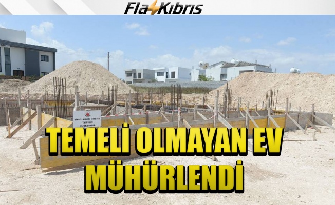 Alayköy’de temeli̇ olmayan ev mühürlendi 