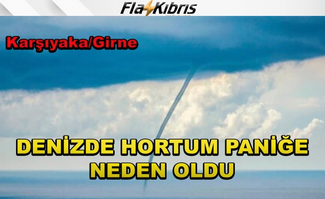 Girne (Karşıyaka) denizde hortum oluşması paniğe yol açtı