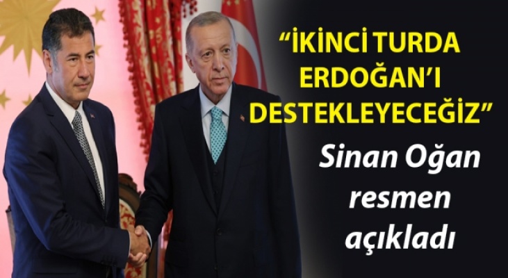 Sinan Oğan: İkinci turda Erdoğan'ı destekleyeceğiz