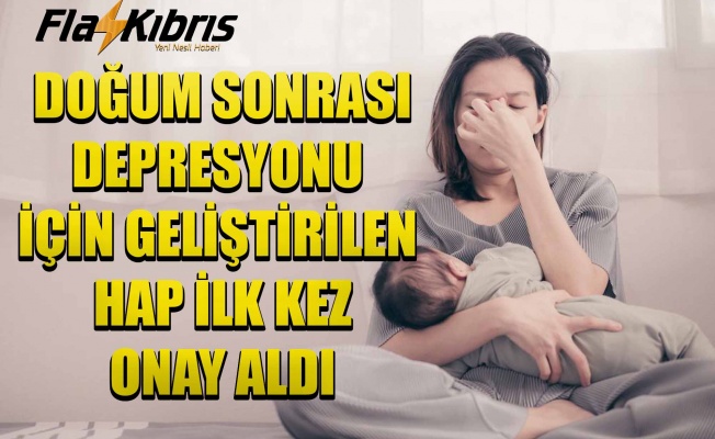 Doğum sonrası depresyonu için geliştirilen hap ABD'de ilk kez onay aldı