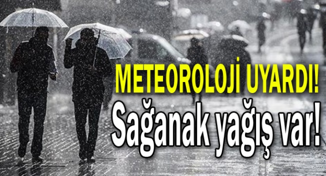 Gök gürültülü sağanak yağmur geliyor