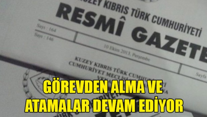 Görevden alma ve atamalar devam