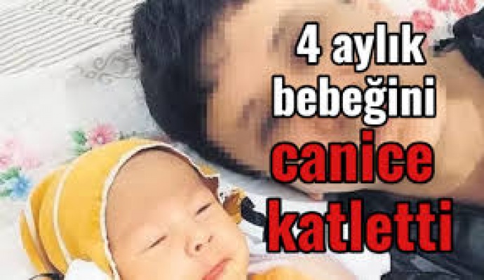 Çok ağlıyor diye 4 aylık bebeğini canice katletti...