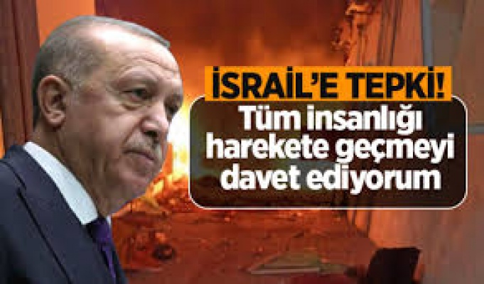 Cumhurbaşkanı Erdoğan'dan İsrail'in hastane saldırısına sert tepki