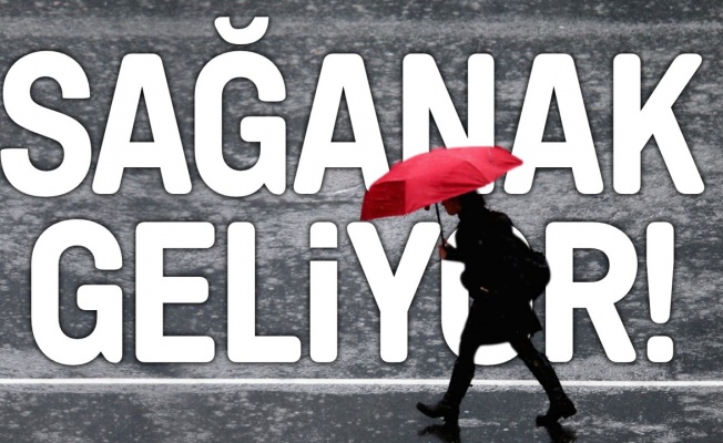 Yarın ve Çarşamba günü sağanak bekleniyor...