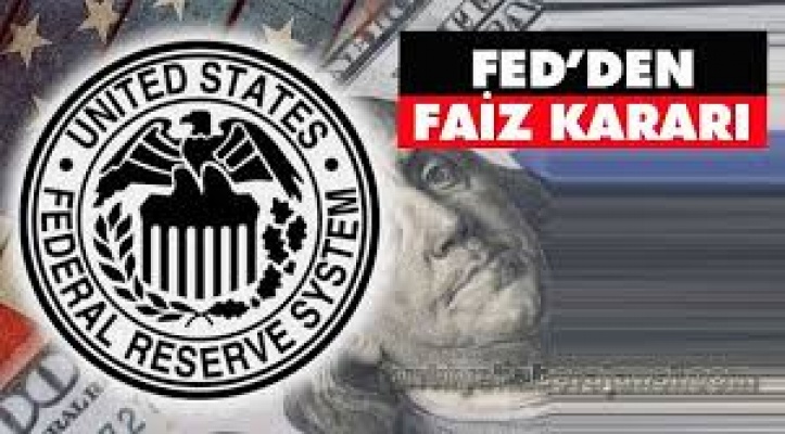 Fed faiz kararını açıkladı