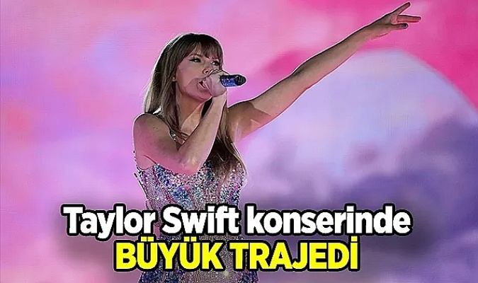 Taylor Swift konserine giden genç hayran hayatını kaybetti
