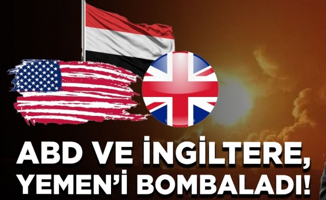 ABD ve İngiltere, Yemen'de 36 hedefi bombaladı