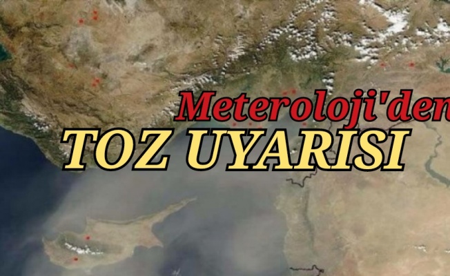 Meteoroloji’den toz taşınımı uyarısı