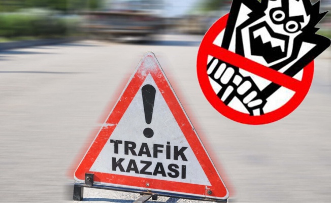 Bir kaza daha... Yine alkol...