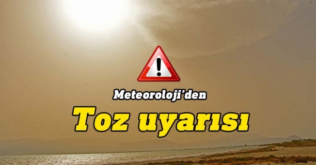 Meteoroloji Dairesi’nden toz uyarısı