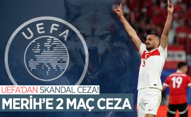 UEFA’dan skandal karar: Merih Demiral’a 2 maç ceza