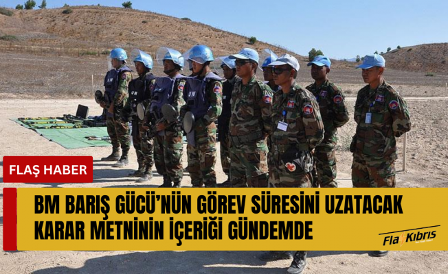BM Barış Gücü’nün görev süresini uzatacak karar metninin içeriği gündemde