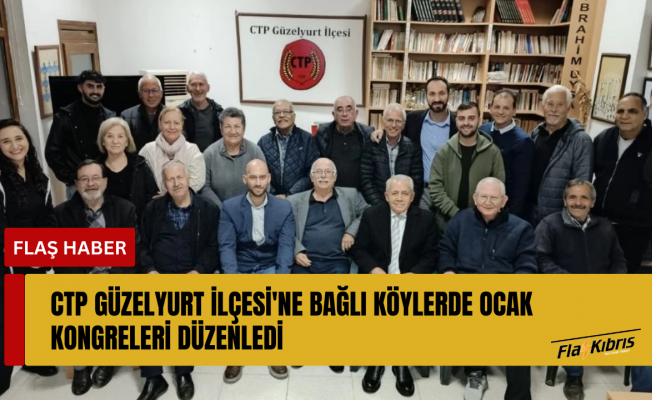 CTP Güzelyurt İlçesi'ne bağlı köylerde Ocak Kongreleri düzenledi