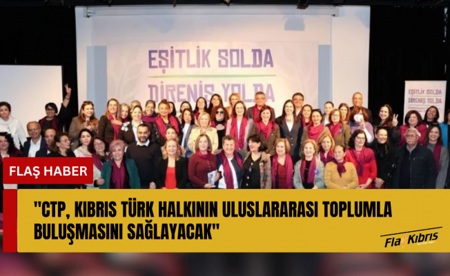Doğuş Derya yeniden CTP Kadın Örgüt Başkanı! Doğuş Derya yeniden CTP Kadın Örgüt Başkanı!