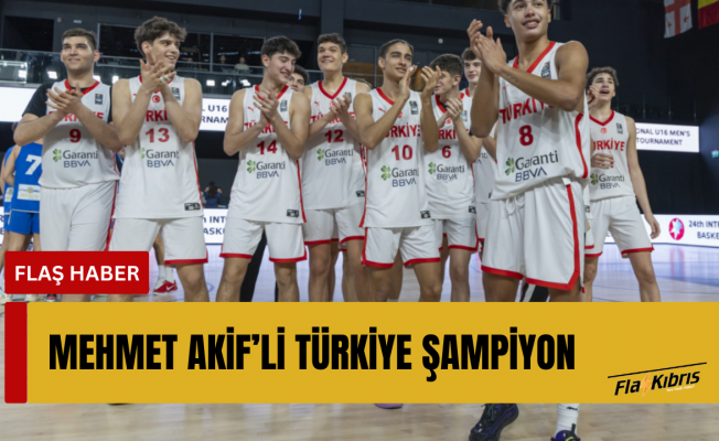 Kıbrıslı Türk Mehmet Akif Öztürk’ün de yer aldığı Türkiye 16 Yaş Basketbol Milli Takımı şampiyon oldu