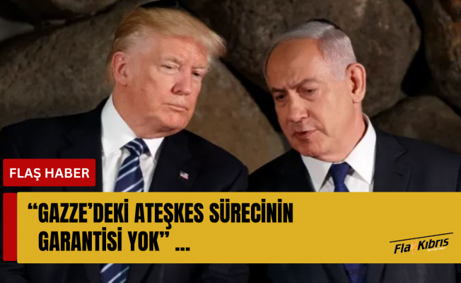ABD Başkanı Trump: Gazze'deki ateşkes sürecinin garantisi yok